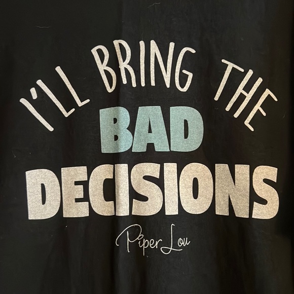 Piper lou tee, I’ll bring the bad decisions - Picture 2 of 3